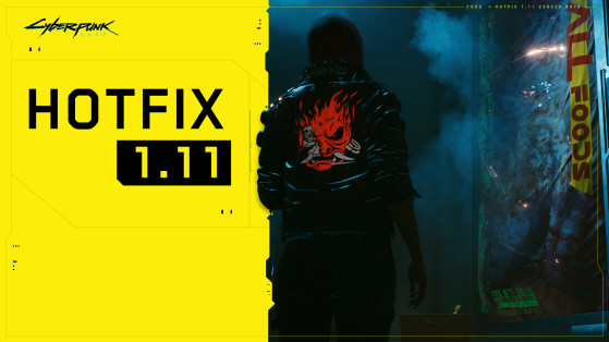 Cyberpunk 2077: Hotfix 1.11 deployed on PC, consoles and Stadia