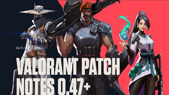 Valorant Patch Notes 0.47+ to be deployed
